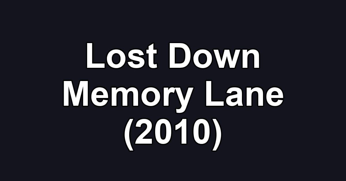 Lost Down Memory Lane (2010)