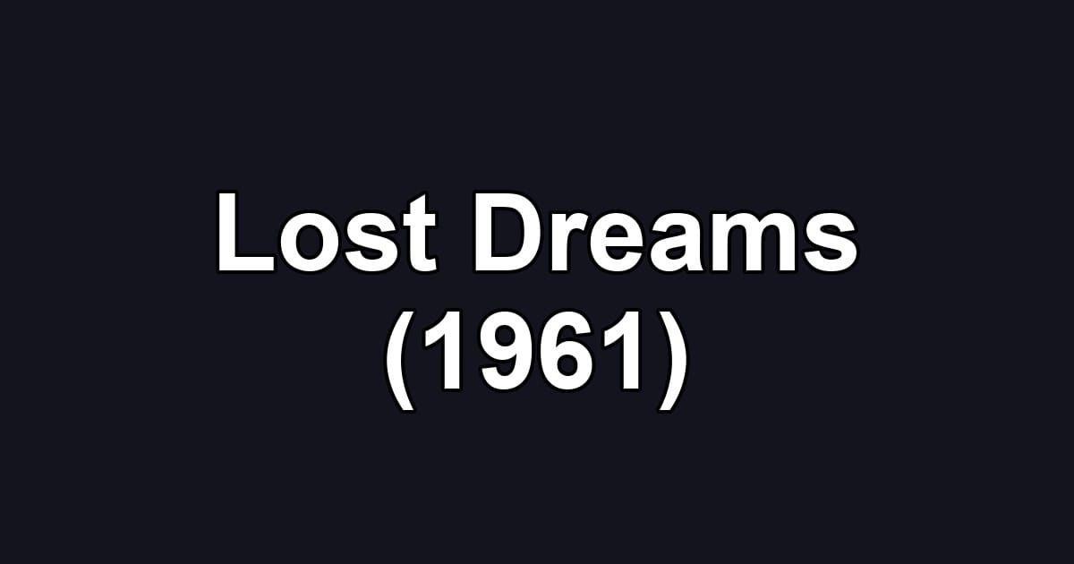Lost Dreams (1961)