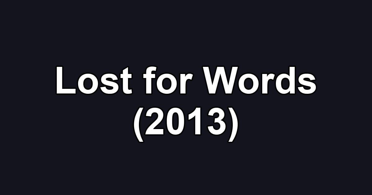 Lost for Words (2013)