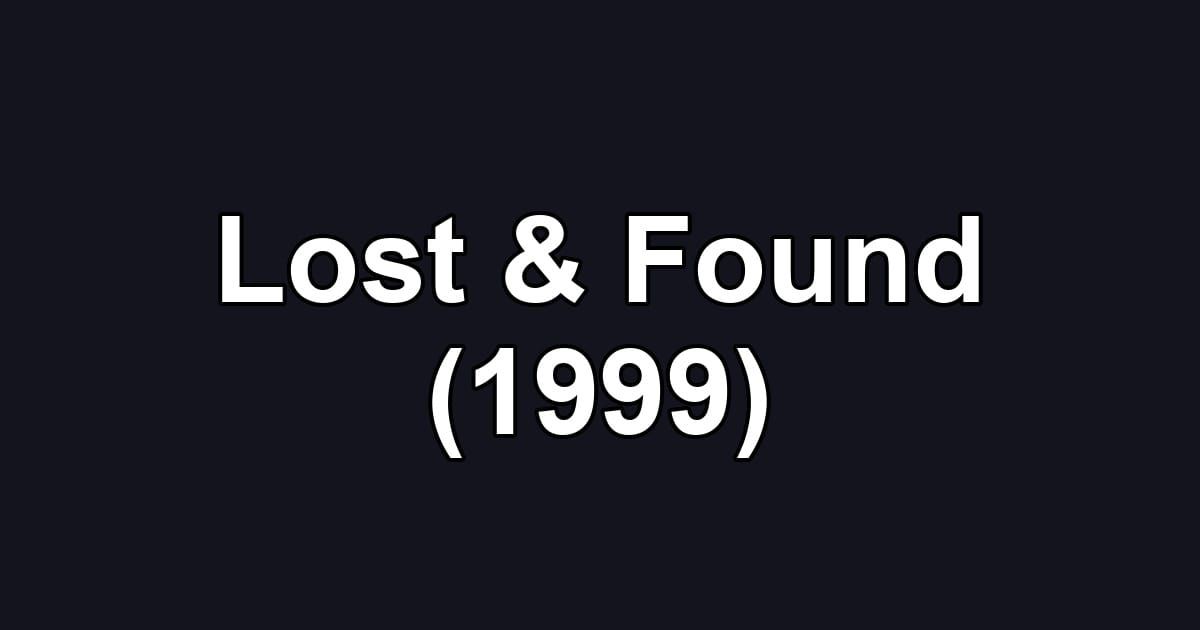 Lost & Found (1999)