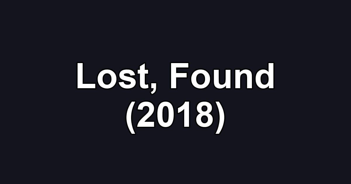 Lost, Found (2018)