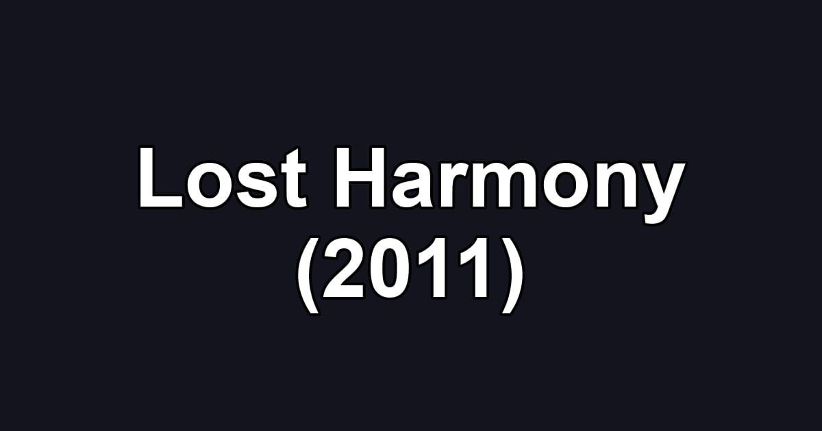 Lost Harmony (2011)