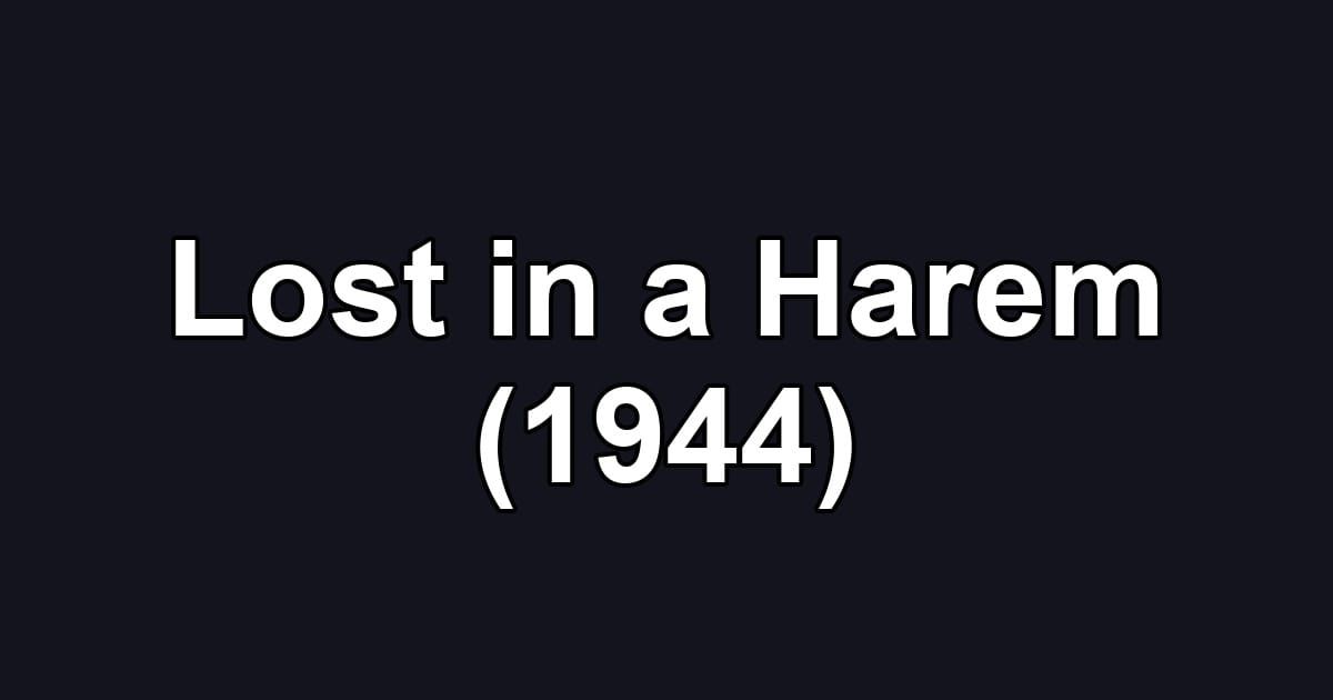 Lost in a Harem (1944)