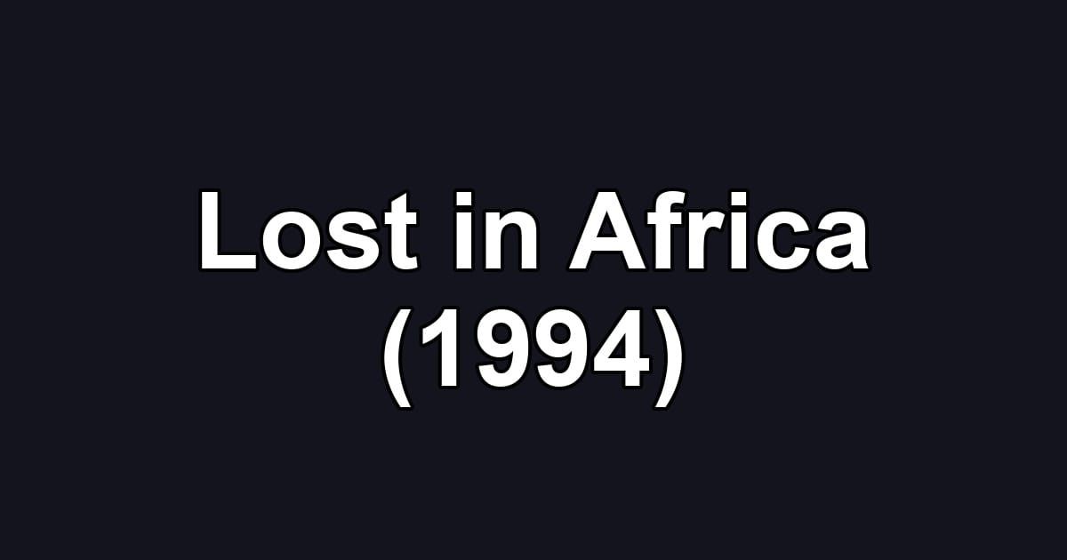 Lost in Africa (1994)
