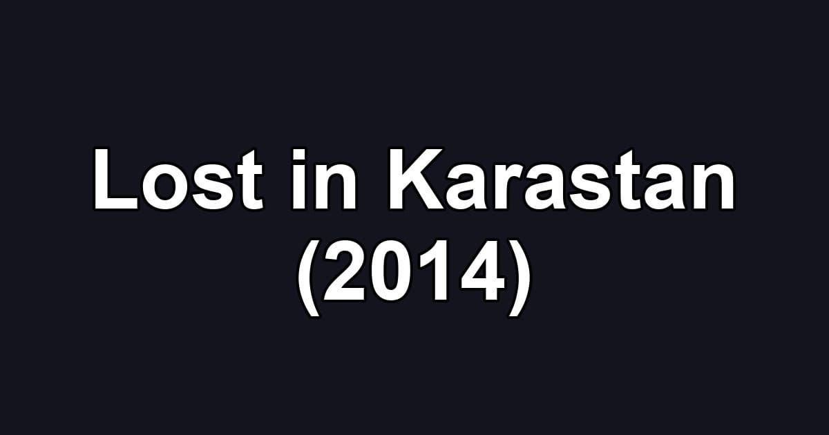 Lost in Karastan (2014)