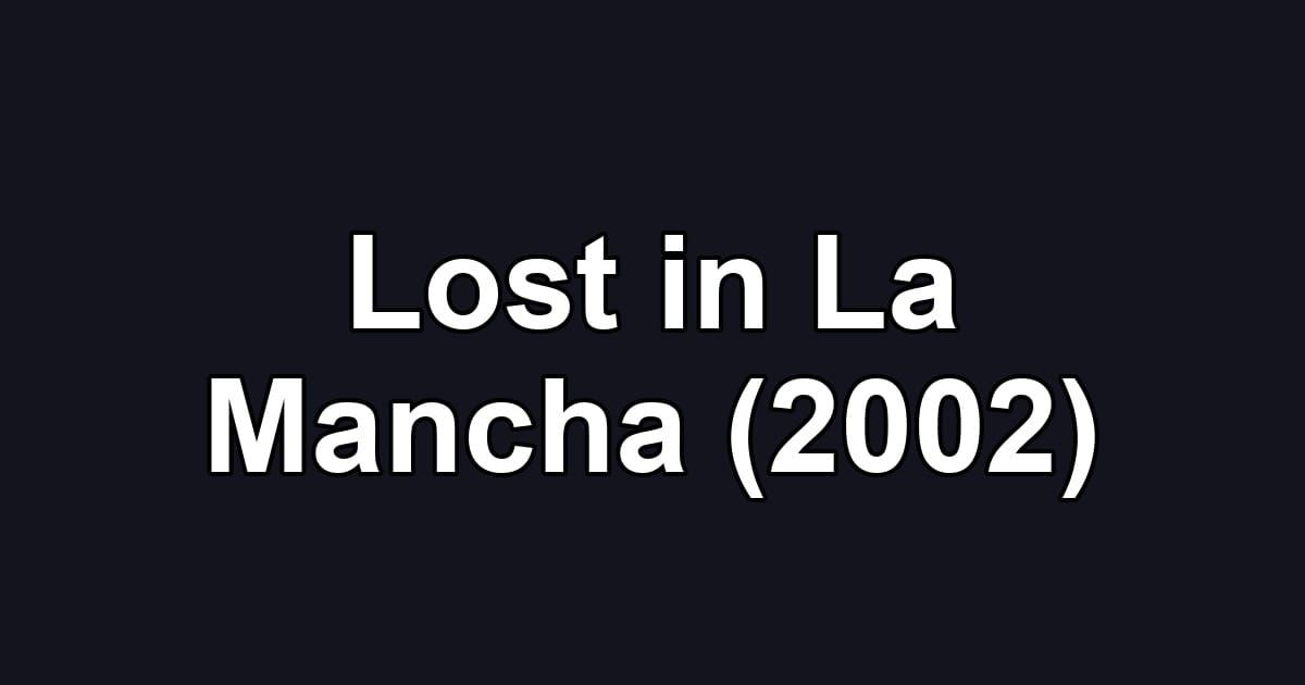 Lost in La Mancha (2002)