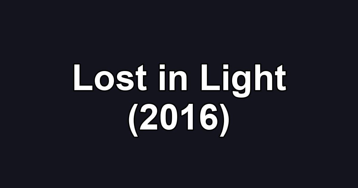 Lost in Light (2016)