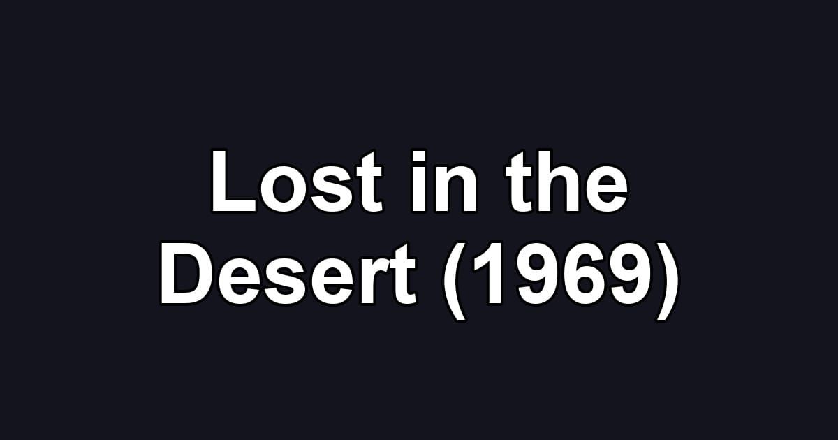 Lost in the Desert (1969)