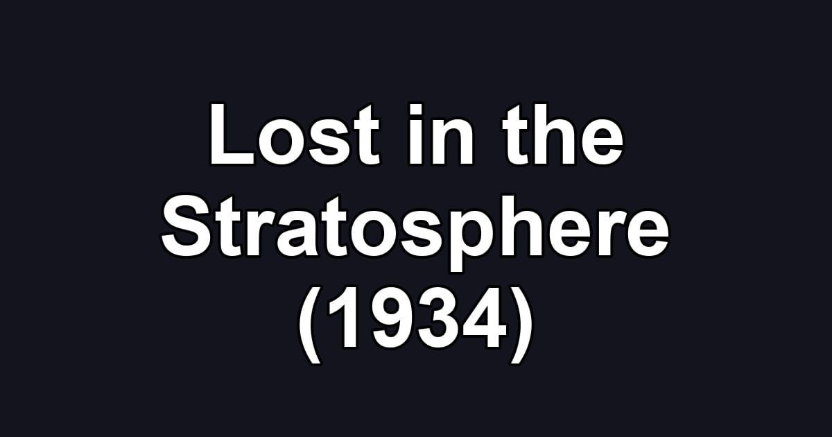 Lost in the Stratosphere (1934)