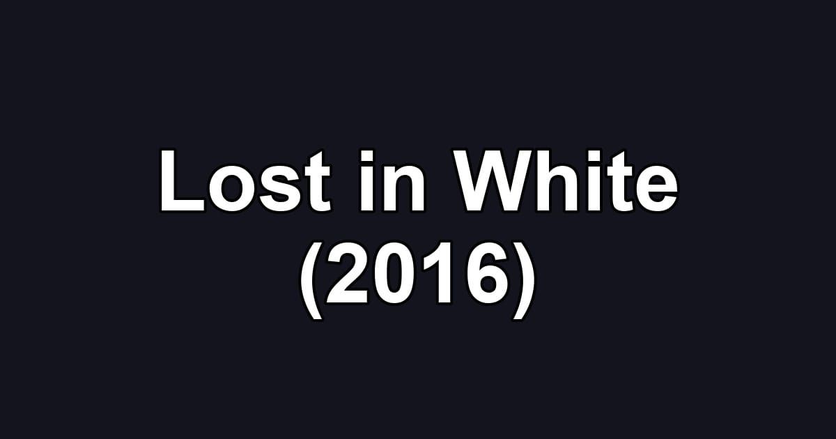 Lost in White (2016)
