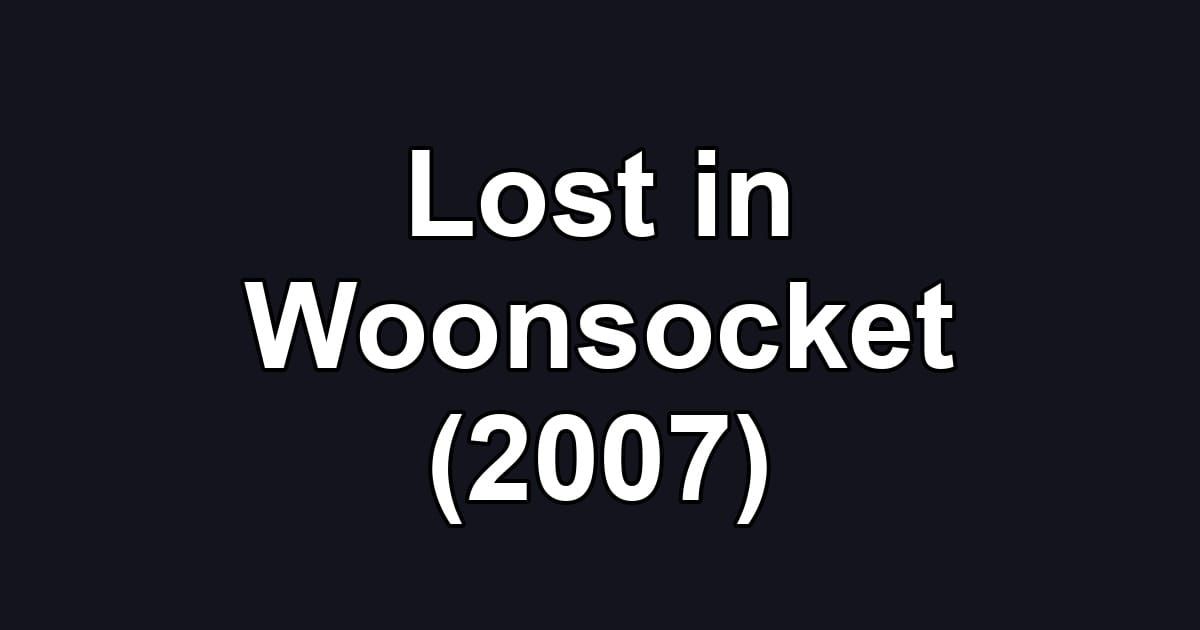 Lost in Woonsocket (2007)