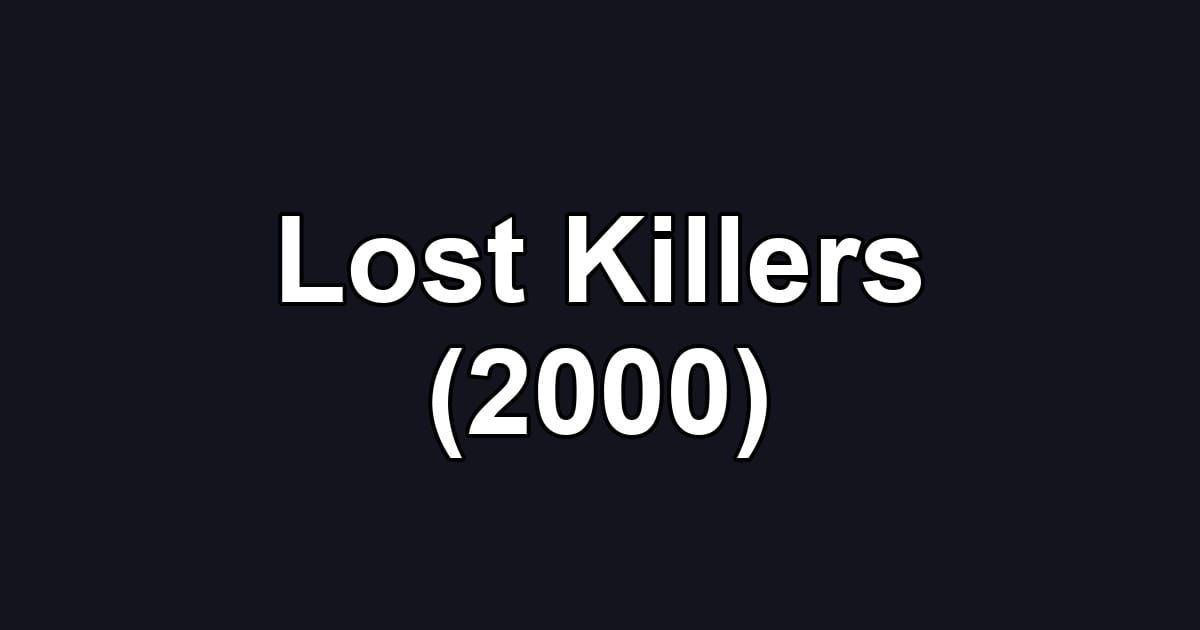 Lost Killers (2000)