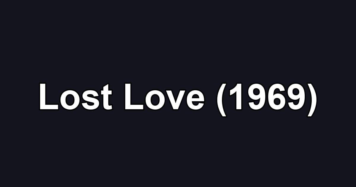 Lost Love (1969)