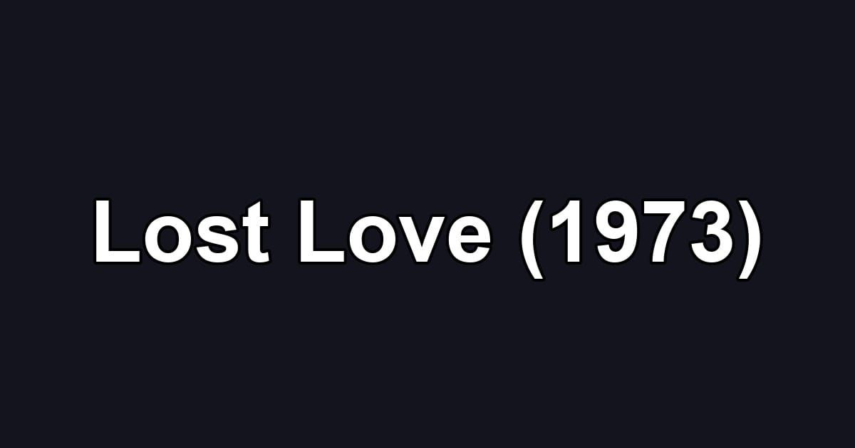 Lost Love (1973)