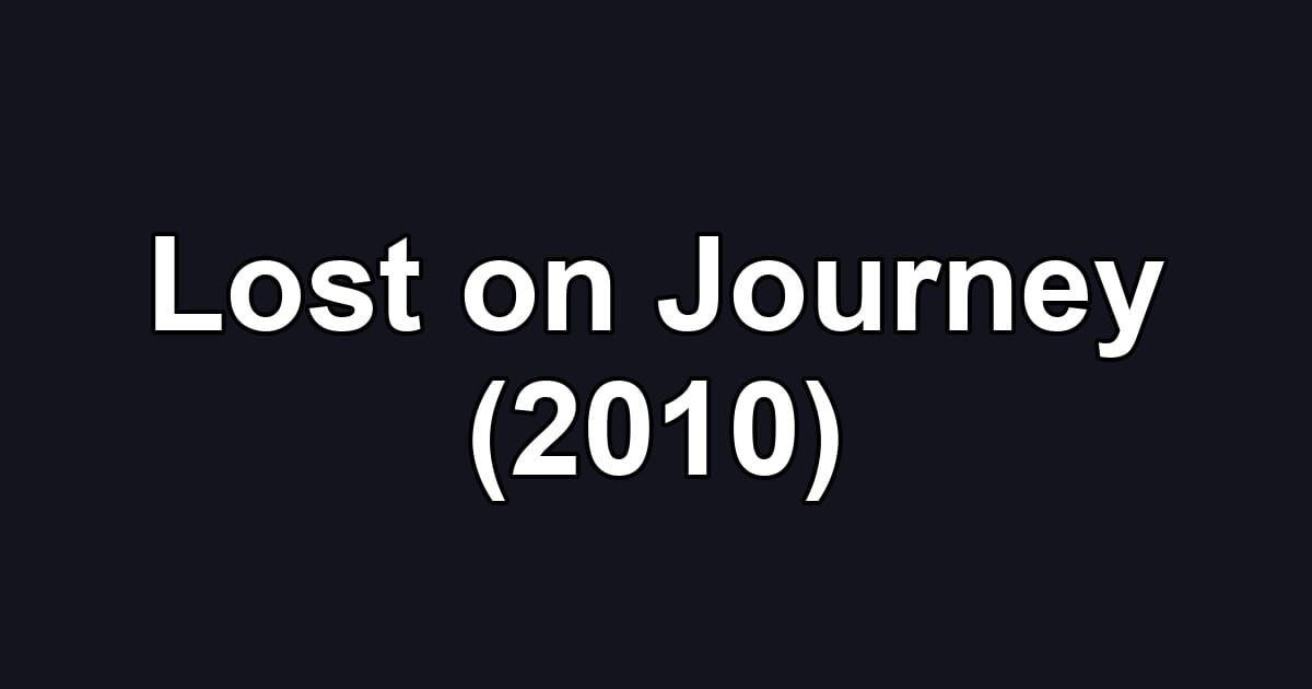 Lost on Journey (2010)