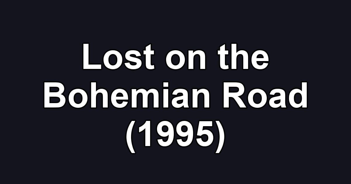 Lost on the Bohemian Road (1995)