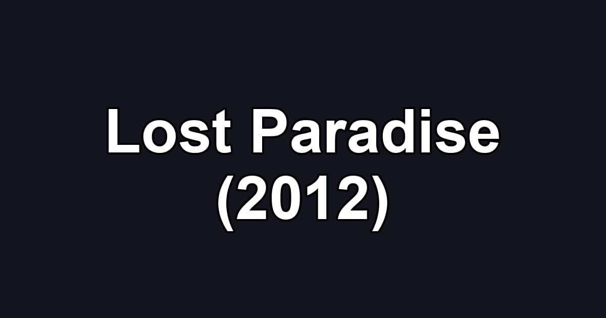 Lost Paradise (2012)