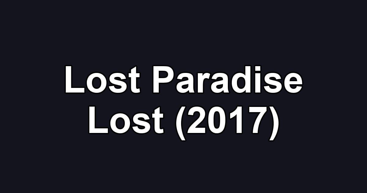 Lost Paradise Lost (2017)