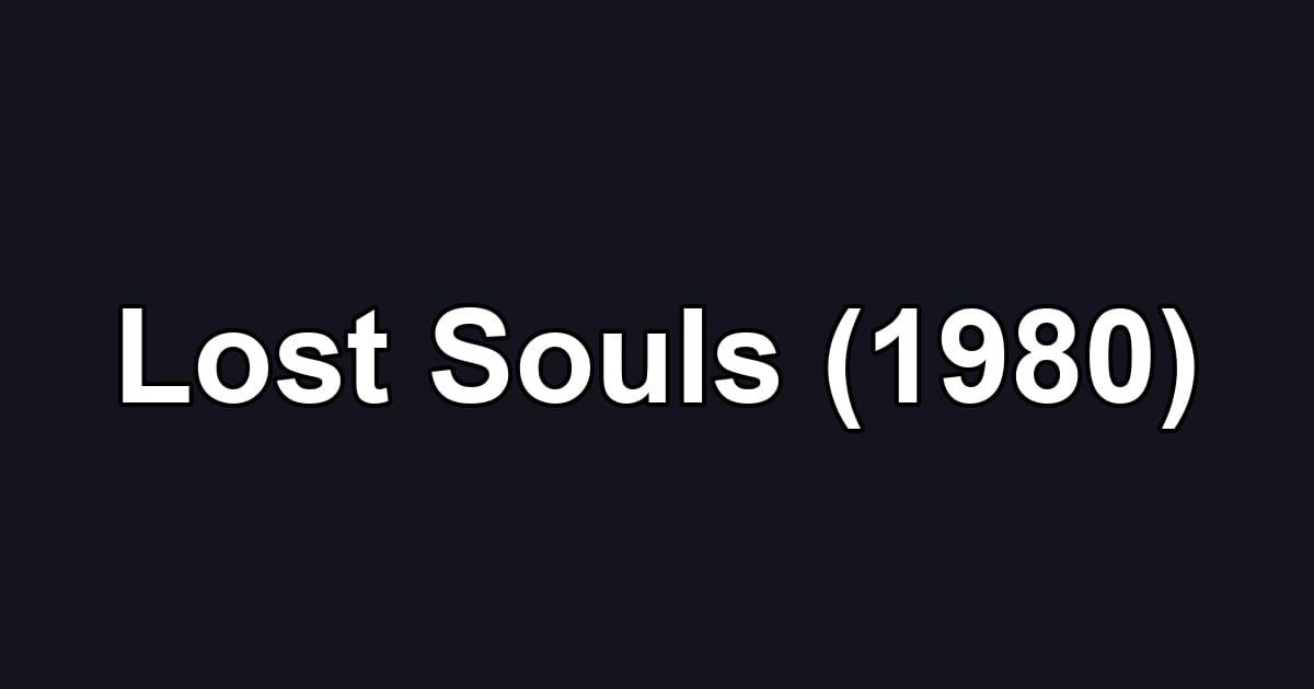 Lost Souls (1980)