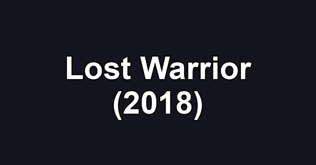 Lost Warrior (2018)