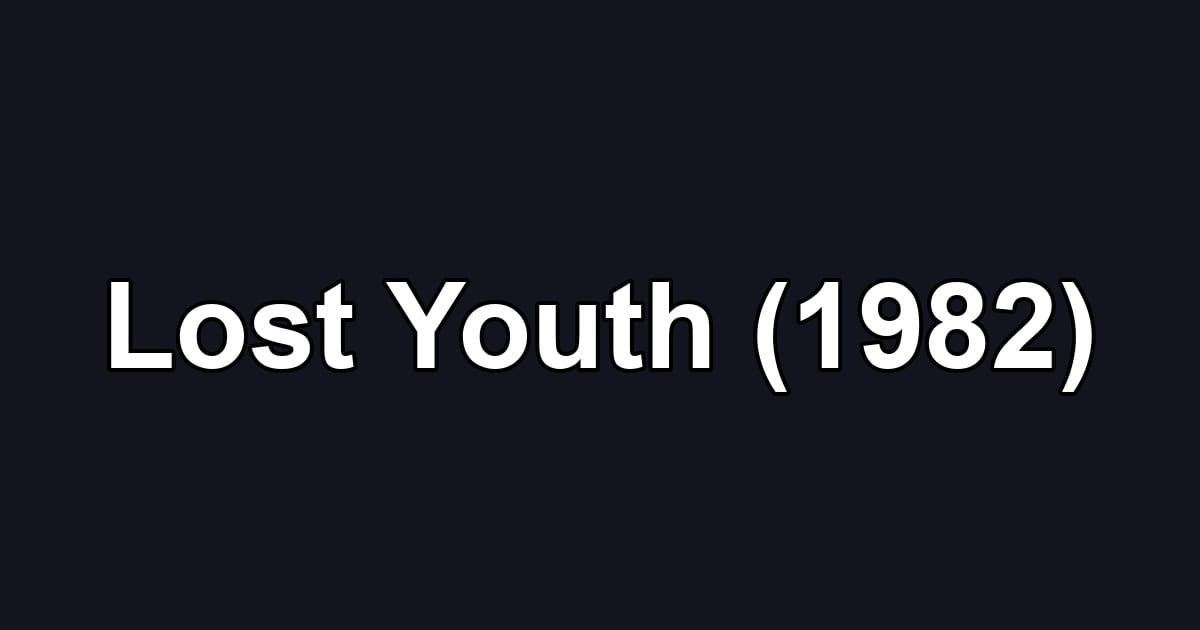 Lost Youth (1982)