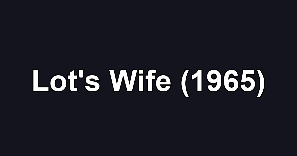 Lot's Wife (1965)