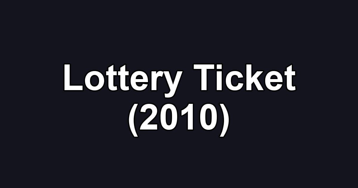 Lottery Ticket (2010)