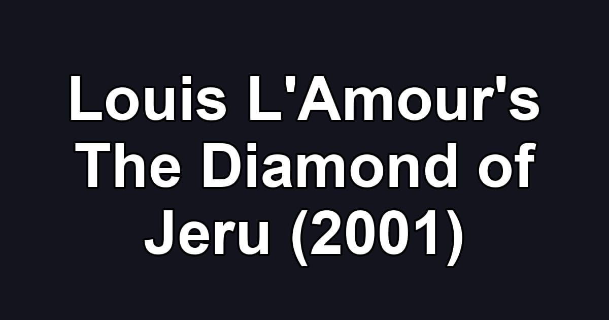 Louis L'Amour's The Diamond of Jeru (2001)