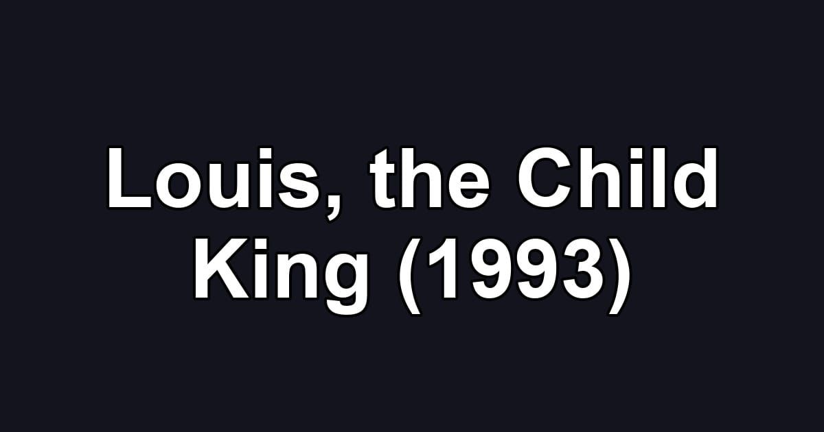 Louis, the Child King (1993)