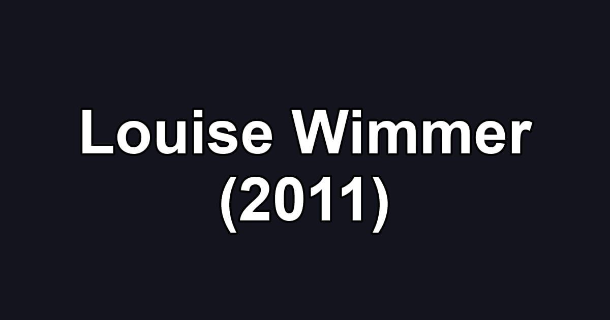 Louise Wimmer (2011)