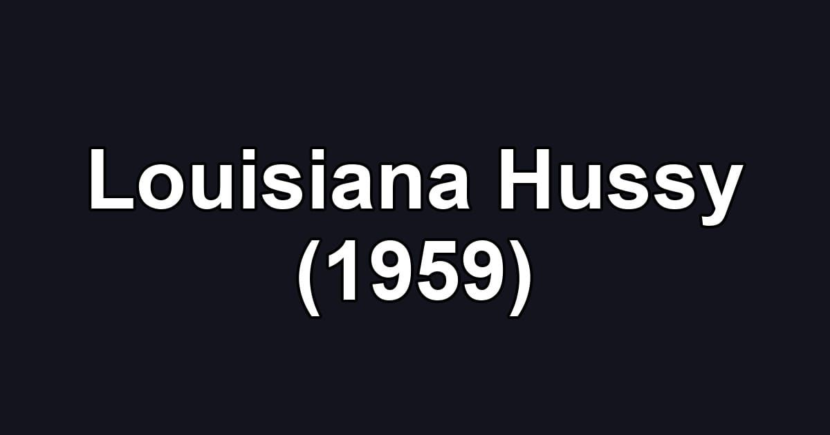 Louisiana Hussy (1959)
