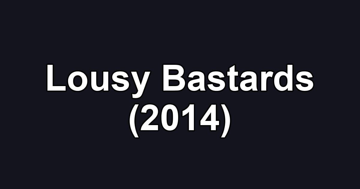 Lousy Bastards (2014)
