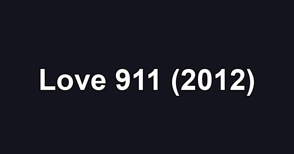 Love 911 (2012)