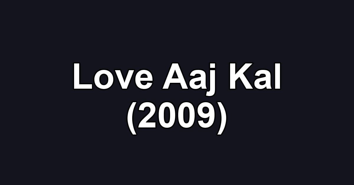 Love Aaj Kal (2009)
