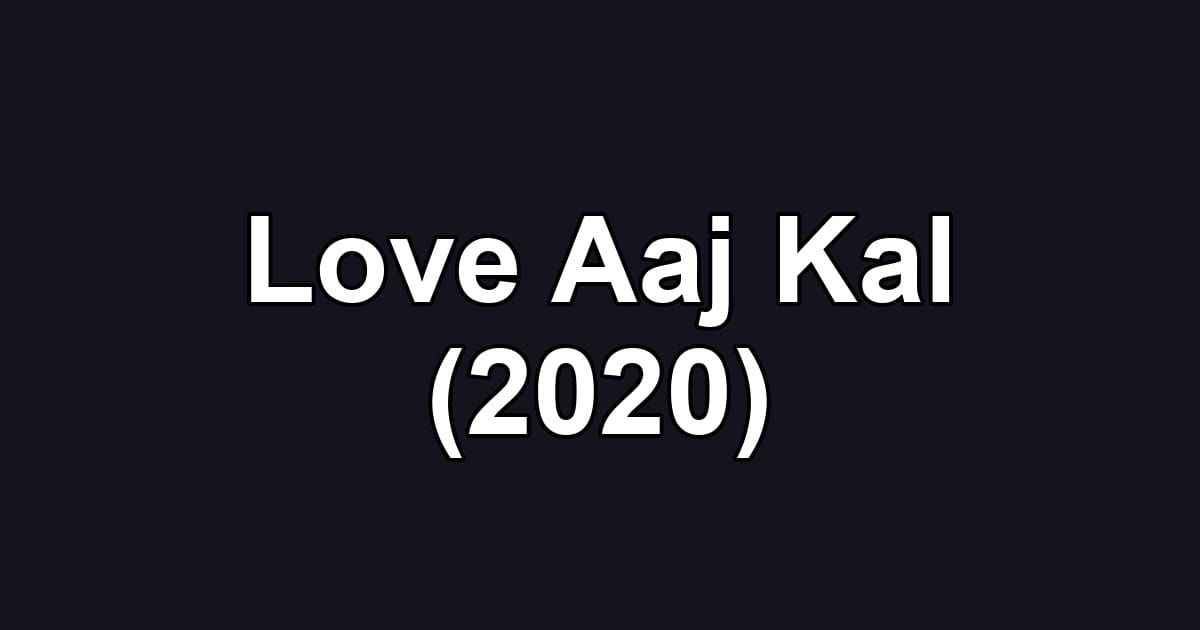 Love Aaj Kal (2020)