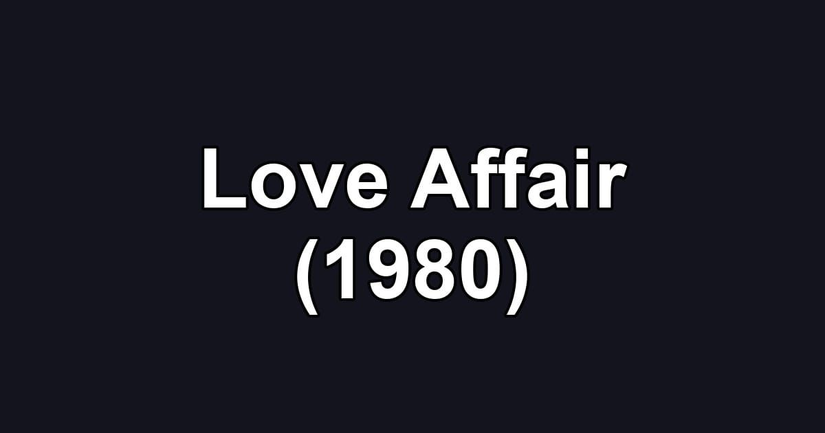 Love Affair (1980)