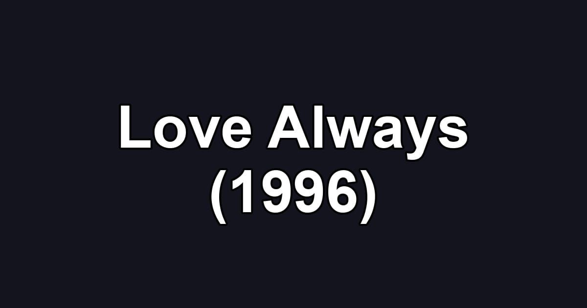 Love Always (1996)