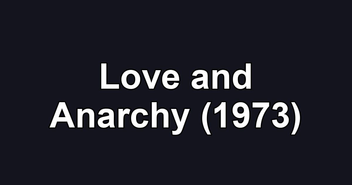 Love and Anarchy (1973)
