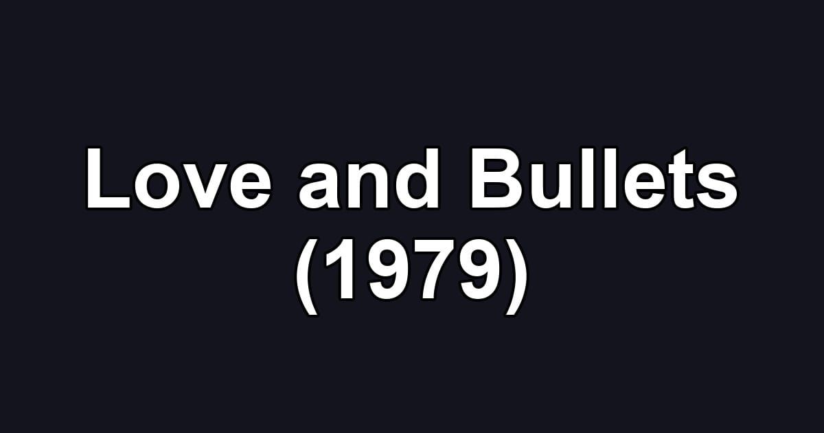 Love and Bullets (1979)