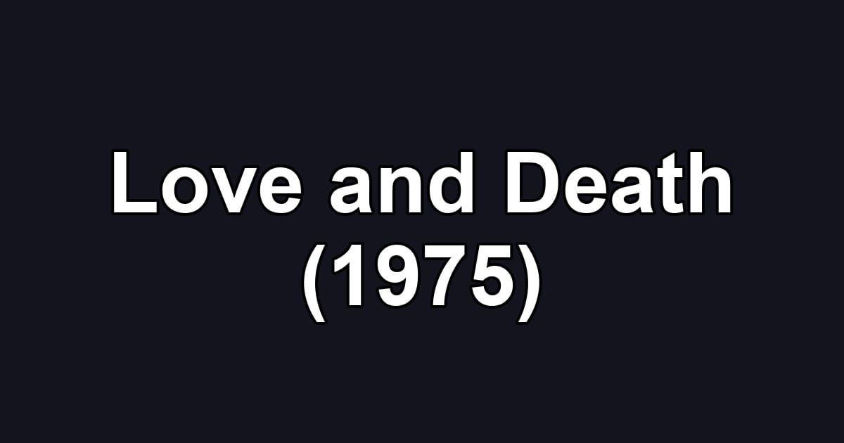 Love and Death (1975)