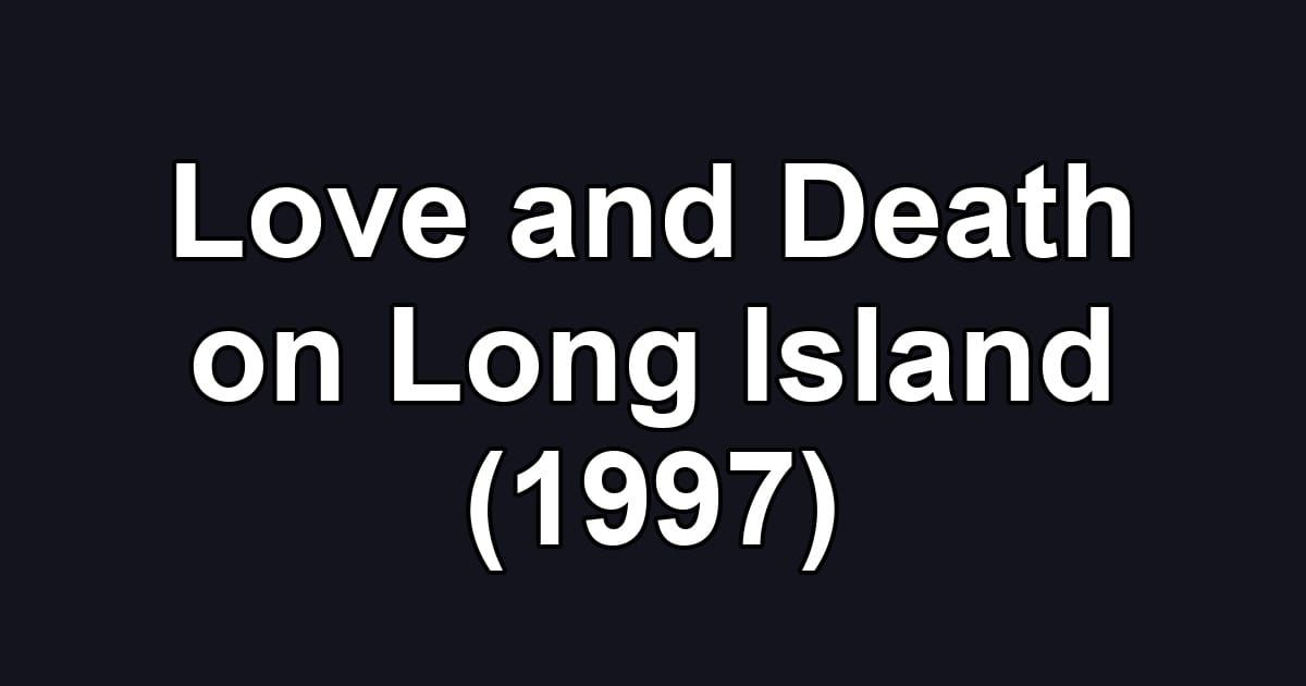 Love and Death on Long Island (1997)