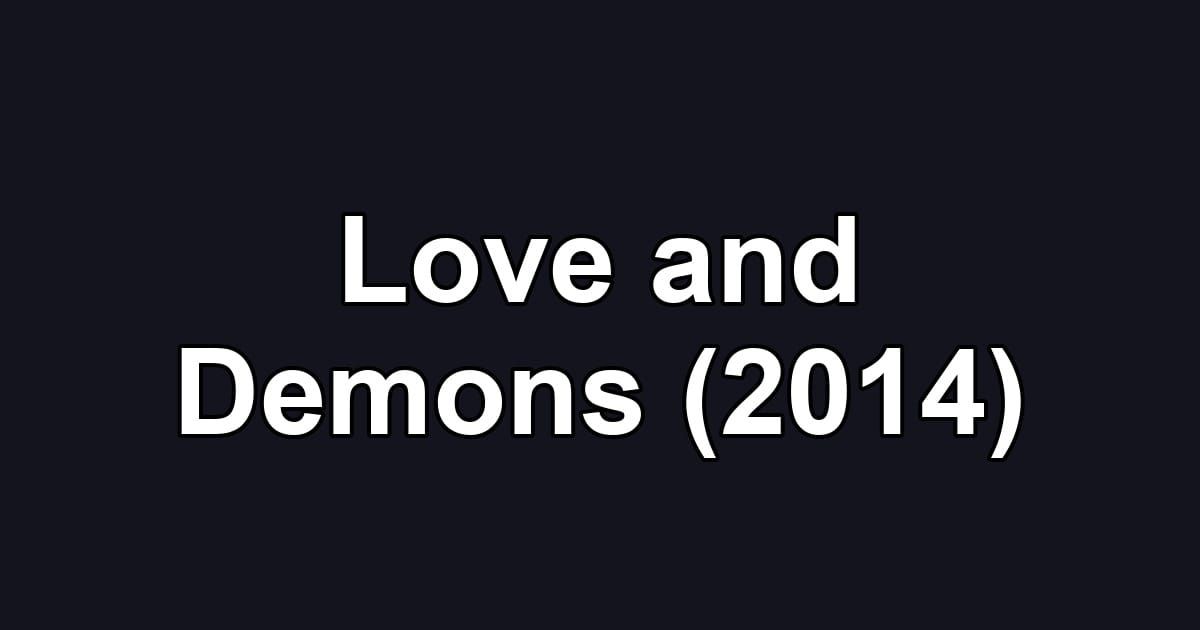 Love and Demons (2014)