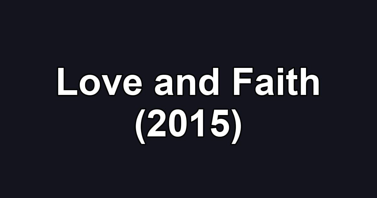 Love and Faith (2015)