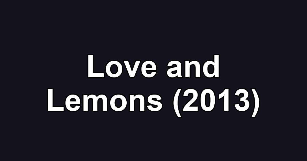 Love and Lemons (2013)
