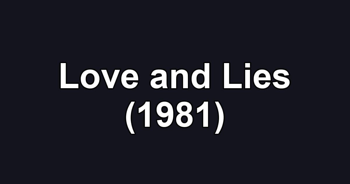 Love and Lies (1981)