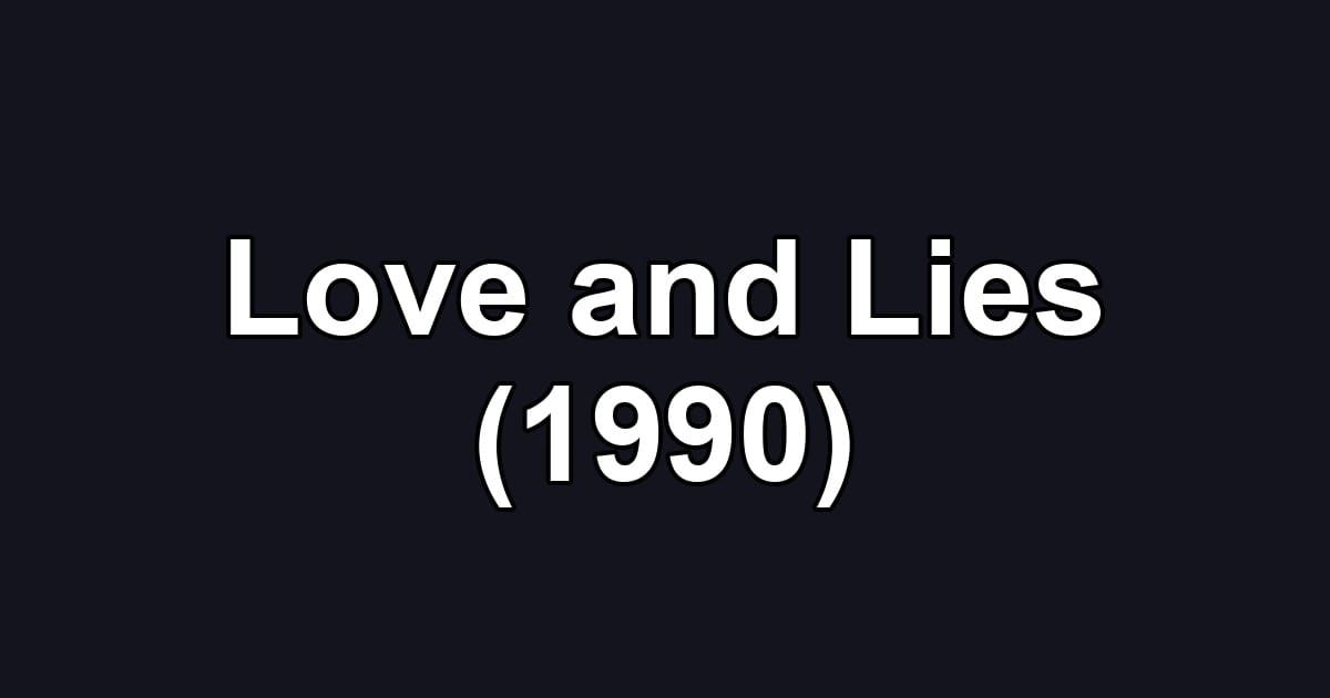 Love and Lies (1990)