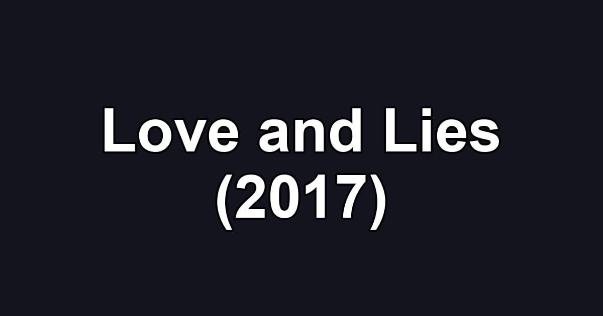 Love and Lies (2017)