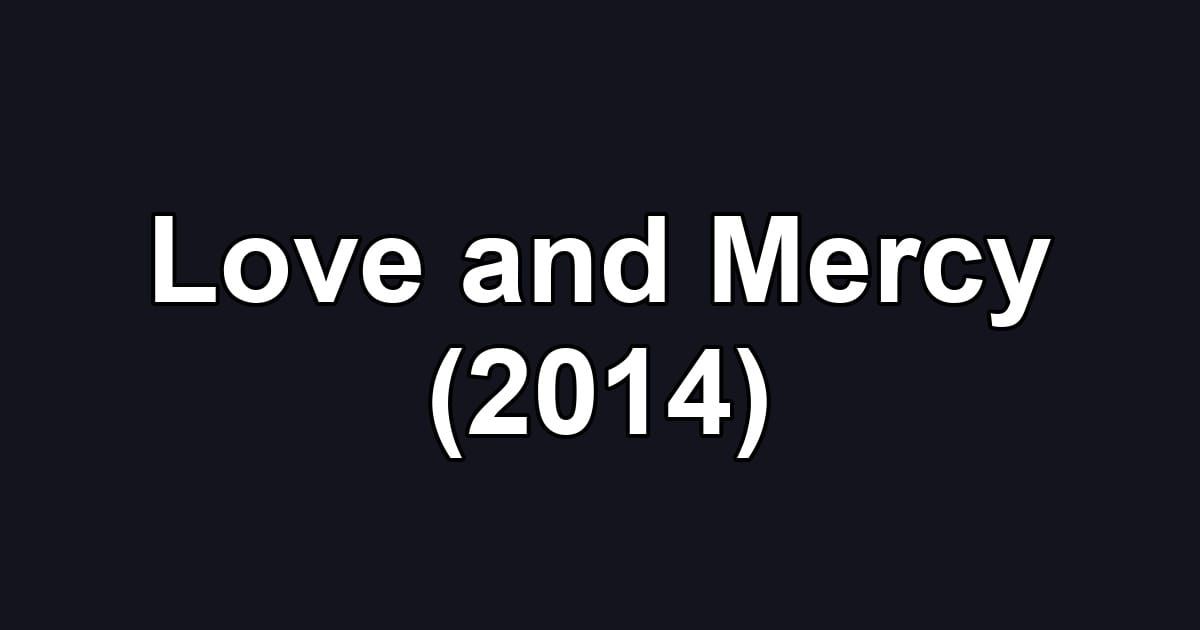 Love and Mercy (2014)