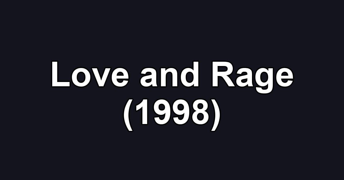 Love and Rage (1998)