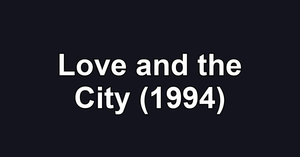 Love and the City (1994)